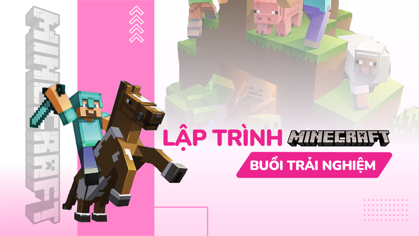 Trải nghiệm khóa học Lập trình Minecraft