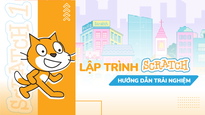 [T6SCP] Hướng dẫn dạy buổi trải nghiệm: Scratch