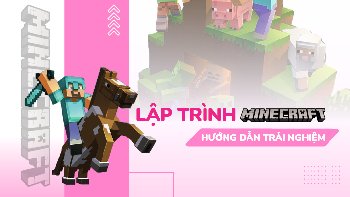 [T6MNP] Hướng dẫn dạy buổi trải nghiệm: Minecraft
